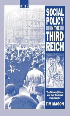 Social Policy in the Third Reich - Tim Mason