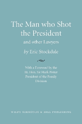 The Man who Shot the President and Other Lawyers - Eric Stockdale