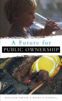 A Future for Public Ownership - Kathy O'Donnell, Malcolm C. Sawyer