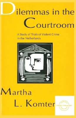 Dilemmas in the Courtroom - Martha L. Komter