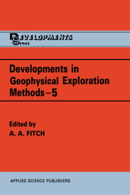 Developments in Geophysical Exploration Methods - 