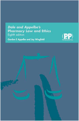 Dale and Appelbe's Pharmacy Law and Ethics - Dr Gordon E. Appelbe, Joy Wingfield