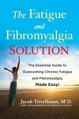 Fatigue and Fibromyalgia Solution - Jacob Teitelbaum