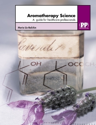 Aromatherapy Science - Dr Maria Lis-Balchin
