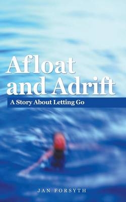 Afloat and Adrift - Jan Forsyth