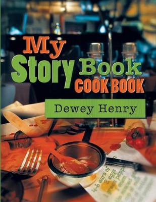 My Story Book Cook Book - Dewey Henry