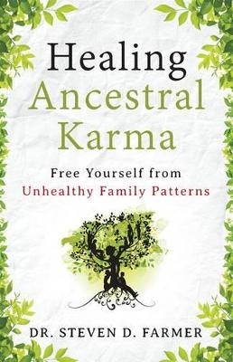 Healing Ancestral Karma - Dr. Steven Farmer