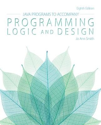 Java™ Programs for Programming Logic and Design - Jo Ann Smith