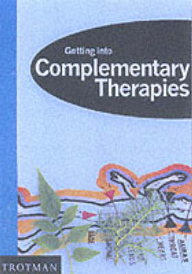 Getting into Complementary Therapies - Laurel Alexander