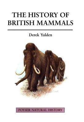 The History of British Mammals - D.W. Yalden