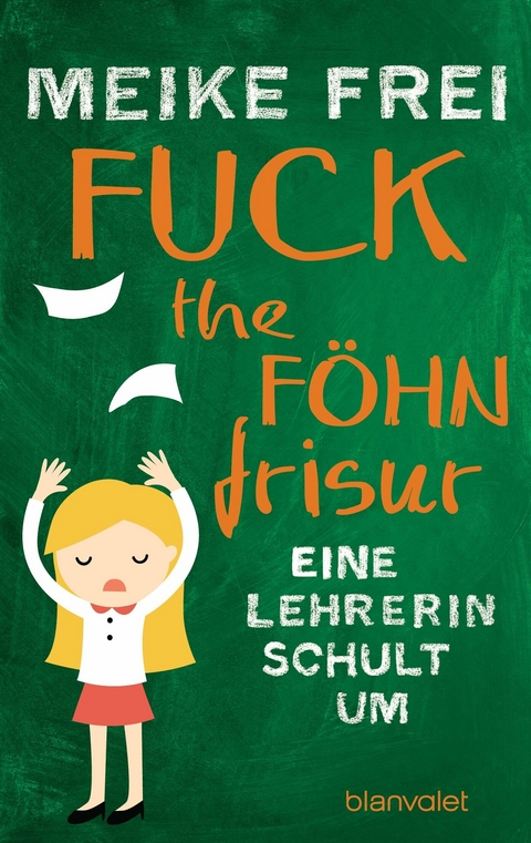 Fuck the Föhnfrisur -  Meike Frei