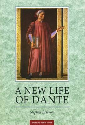 A New Life Of Dante - Dr Stephen Bemrose