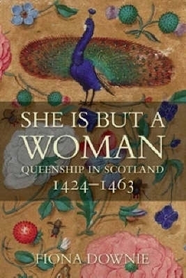 She is But a Woman - Fiona Anne Downie