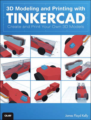 3D Modeling and Printing with Tinkercad - James Floyd Kelly