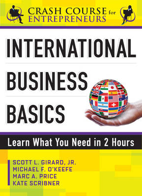 International Business Basics - Scott L. Girard, Michael F. O'Keefe, Marc A. Price, Kate Scribner