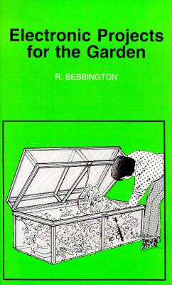 Electronic Projects for the Garden - Roy Bebbington