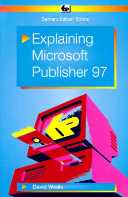 Explaining Microsoft Publisher 97 - D. Weale