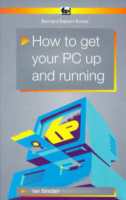 How to Get Your PC Up and Running - Ian Robertson Sinclair