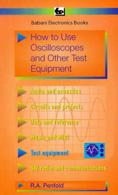 How to Use Oscilloscopes and Other Test Equipment - R. A. Penfold