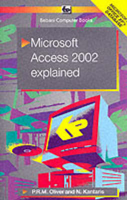 Microsoft Access 2002 Explained - Noel Kantaris, P.R.M. Oliver