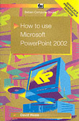 How to Use PowerPoint 2002 - D. Weale