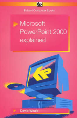 Microsoft Powerpoint 2000 Explained - D. Weale