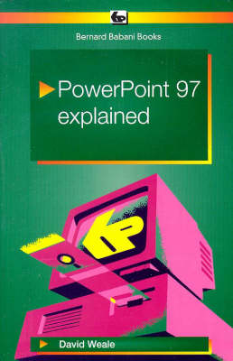 PowerPoint 97 Explained - D. Weale