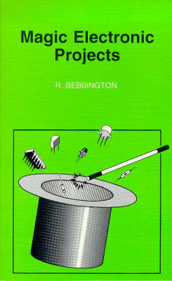 Magic Electronic Projects - Roy Bebbington