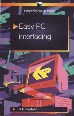 Easy PC Interfacing - R. A. Penfold