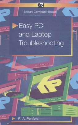 Easy PC and Laptop Troubleshooting - R. A. Penfold