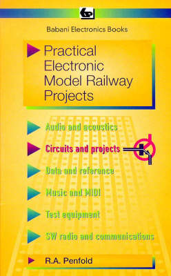 Practical Electronic Model Railway Projects - R. A. Penfold