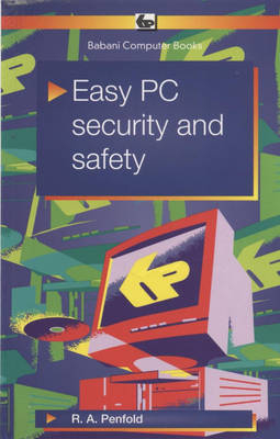 Easy PC Security and Safety - R. A. Penfold