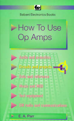 How to Use Operational Amplifiers - E.A. Parr