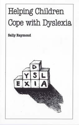 Helping Children Cope with Dyslexia - Sally Raymond