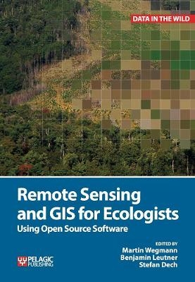 Remote Sensing and GIS for Ecologists - 