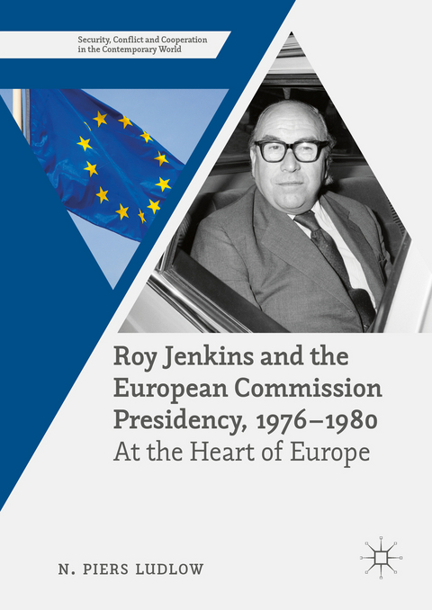 Roy Jenkins and the European Commission Presidency, 1976 -1980 -  N. Piers Ludlow