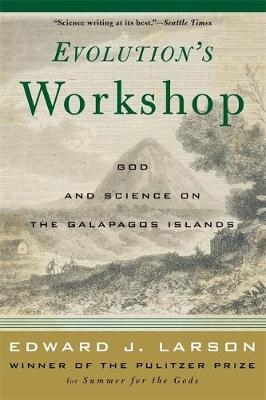 Evolution's Workshop - Edward J. Larson