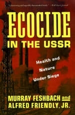 Ecocide in the USSR - Murray Feshbach