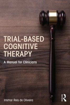 Trial-Based Cognitive Therapy - Irismar Reis De Oliveira