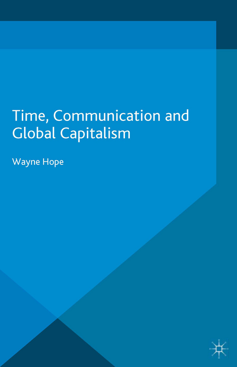 Time, Communication and Global Capitalism - Wayne Hope