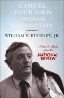 Cancel Your Own Goddam Subscription - William F. Buckley