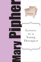 Letters to a Young Therapist - Mary Pipher