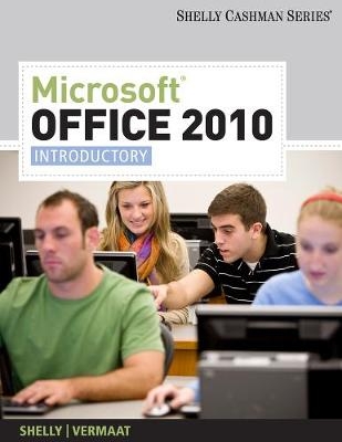 Microsoft® Office 2010 - Gary Shelly, Misty Vermaat