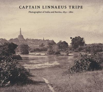 Captain Linnaeus Tripe - Roger Taylor, Crispin Branfoot, Sarah Greenough, Malcolm Daniel