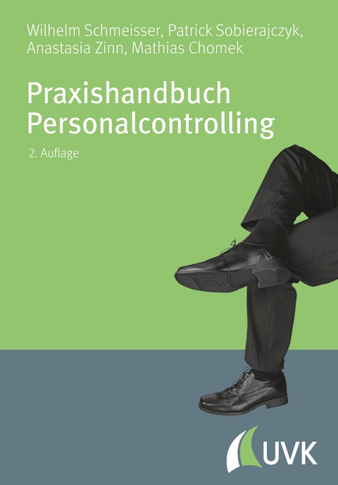 Praxishandbuch Personalcontrolling - Wilhelm Schmeisser, Patrick Sobierajczyk, Anastasia Sanftleben, Mathias Chomek