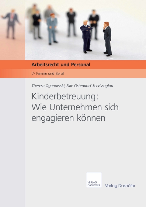 Kinderbetreuung: Wie Unternehmen sich engagieren können -  Theresa Oganowski,  Eike Ostendorf-Servissoglou