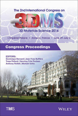 Proceedings of 2nd International Congress on 3D Materials Science, 2014 - 