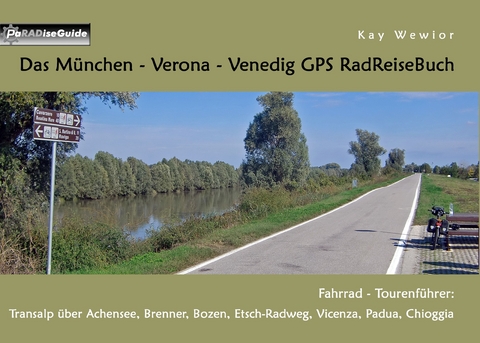 Das München - Verona - Venedig GPS RadReiseBuch -  Kay Wewior