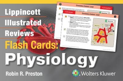 Lippincott Illustrated Reviews Flash Cards: Physiology - Robin R. Preston