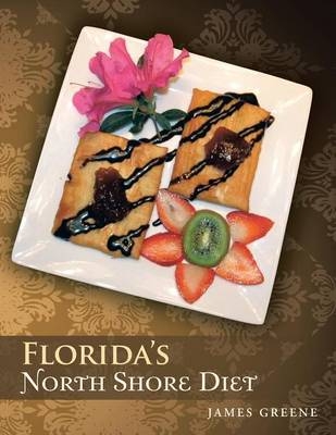 Florida's North Shore Diet - James Greene